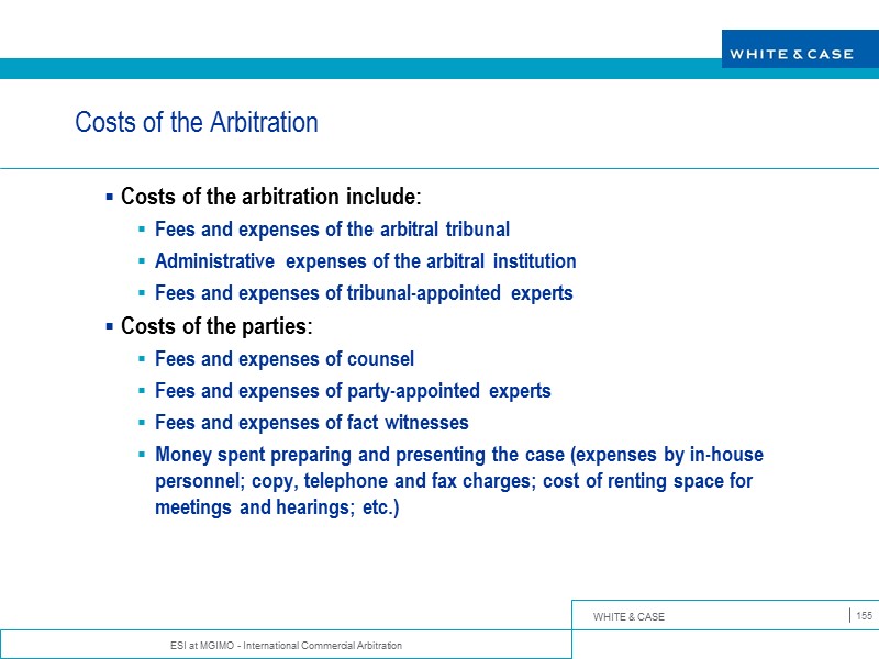 ESI at MGIMO - International Commercial Arbitration 155 Costs of the Arbitration Costs of